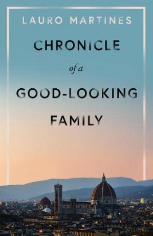 Chronicle of a Good-Looking Family - Lauro Martines [KSIĄŻKA]