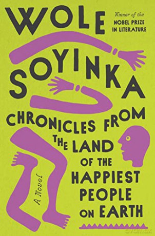 Chronicles from the Land of the Happiest People on Earth - Wole Soyinka [KSIĄŻKA]