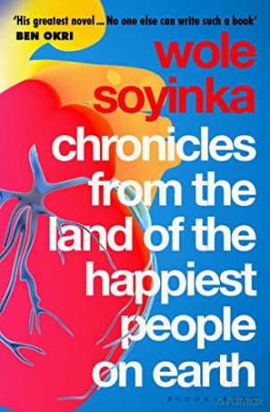 Chronicles from the Land of the Happiest People on Earth: 'Soyinka's greatest novel' - Wole Soyinka [KSIĄŻKA]