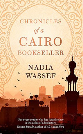 Chronicles of a Cairo Bookseller: Chronicles of a Cairo Bookseller - Nadia Wassef [KSIĄŻKA]