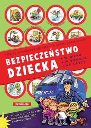 Bezpieczeństwo dziecka w domu, szkole, na ulicy [KSIĄŻKA]