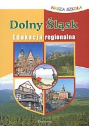 Dolny Śląsk. Edukacja regionalna [KSIĄŻKA]