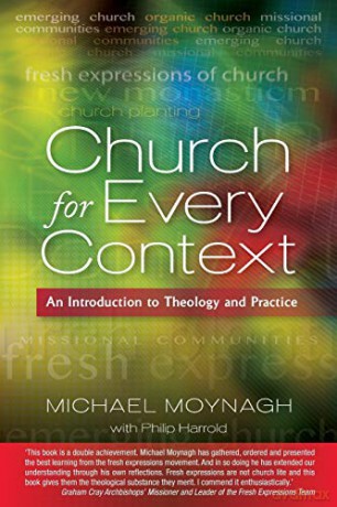 Church for Every Context: An introduction to Theology and Practice - Michael Moynagh [KSIĄŻKA]