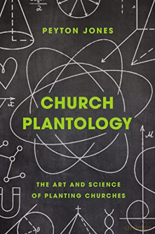 Church Plantology: The Art and Science of Planting Churches (Exponential Series) - Jones [KSIĄŻKA]