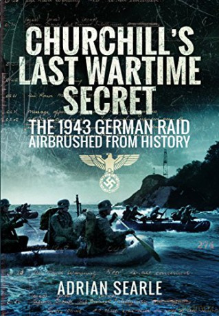 Churchill's Last Wartime Secret: The 1943 German Raid Airbrushed from History - Adrian Searle [KSIĄŻKA]