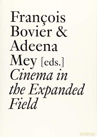 Cinema in the Expanded Field (Documents) - Xavier Garcia Bardon [KSIĄŻKA]
