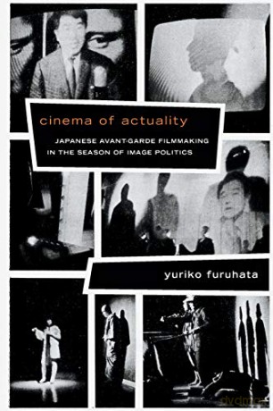 Cinema of Actuality: Japanese Avant-Garde Filmmaking in the Season of Image Politics (Asia-Pacific: Culture, Politics, and Society) - Yuriko Furuhata [KSIĄŻKA]