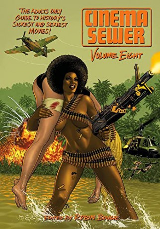 Cinema Sewer: Volume Eight: The Adults Only Guide to History's Sickest and Sexiest Movies!: 8 - Bougie [KSIĄŻKA]