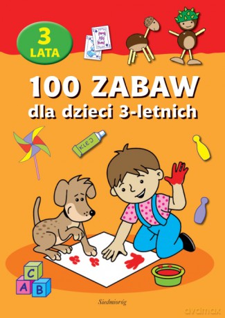 100 zabaw dla dzieci 3-letnich (2012) [KSIĄŻKA]