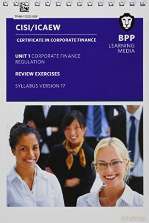 CISI Capital Markets Programme Certificate in Corporate Finance Unit 1 Syllabus Version 17: Review Exercises - BPP Learning Media [KSIĄŻKA]