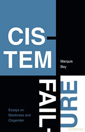 Cistem Failure: Essays on Blackness and Cisgender (ASTERISK) - Marquis Bey [KSIĄŻKA]