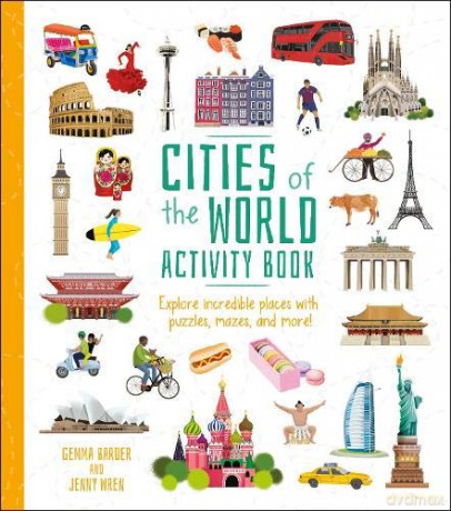 Cities of the World Activity Book: Explore Incredible Places with Puzzles, Mazes, and more! (Activity Atlas, 1) - Gemma Barder [KSIĄŻKA]