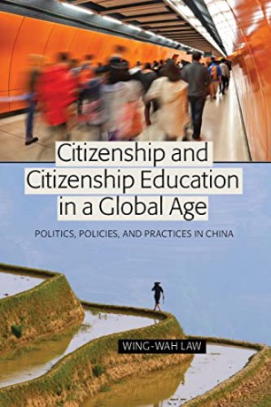Citizenship and Citizenship Education in a Global Age: Politics, Policies, and Practices in China: 2 (Global Studies in Education) - Wing-Wah Law [KSIĄŻKA]