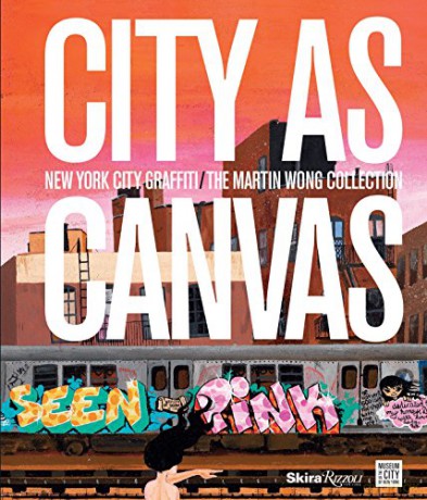City as Canvas: New York City Graffiti from the Martin Wong Collection: New York City Graffiti and the Martin Wong Collection - Carlo McCormick [KSIĄŻKA]