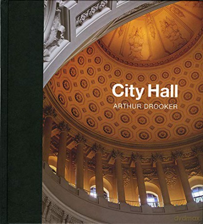 City Hall: 15 Architectural Masterpieces and How They Came to Be: Masterpieces of American Civic Architecture - Arthur Drooker [KSIĄŻKA]