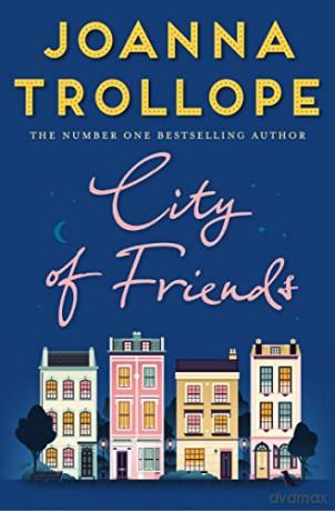 City of Friends: Joanna Trollope - Joanna Trollope [KSIĄŻKA]