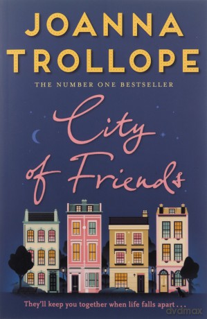 City of Friends: Joanna Trollope - Joanna Trollope [KSIĄŻKA]