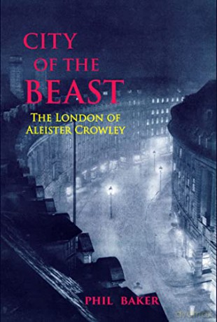 City of the Beast: The London of Aleister Crowley - Phil Baker [KSIĄŻKA]