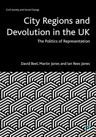 City Regions and Devolution in the UK: The Politics of Representation (Civil Society and Social Change) - David Beel [KSIĄŻKA]