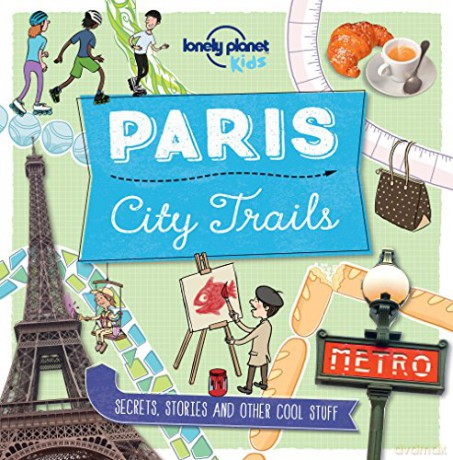City Trails - Paris [AU/UK] 1 (Lonely Planet Kids) - LP Kids [KSIĄŻKA]