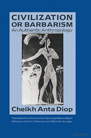CIVILIZATION OR BARBARISM: An Authentic Anthropology - Cheikh Anta Dio [KSIĄŻKA]