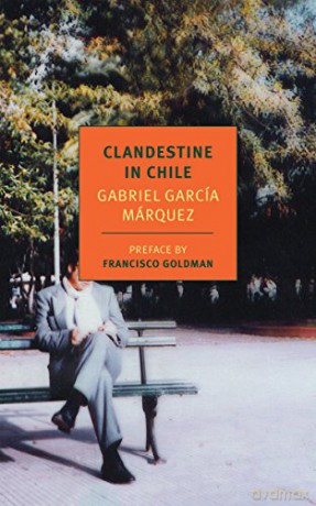 Clandestine in Chile: The Adventures of Miguel Littin (New York Review Books Classics) - Gabriel Garcia Marquez [KSIĄŻKA]