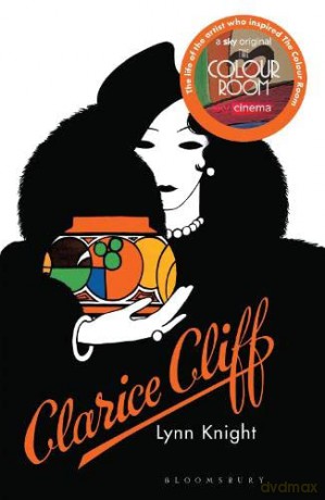 Clarice Cliff: The inspiration behind The Colour Room - Lynn Knight [KSIĄŻKA]