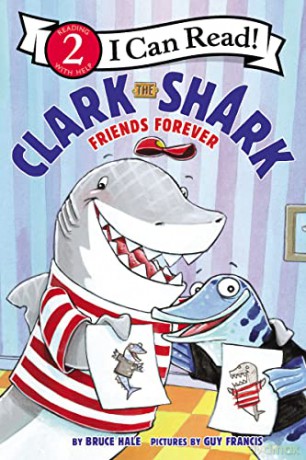 Clark the Shark: Friends Forever (I Can Read Level 2) - Bruce Hale [KSIĄŻKA]