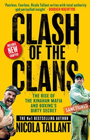 Clash of the Clans: The Rise of the Kinahan Mafia and Boxing's Dirty Secret: The Inside Story of the Kinahan-Hutch Gangland Feud - Nicola Tallant [KSIĄŻKA]