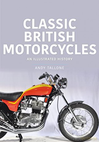 Classic British Motorcycles: An Illustrated History (Classic Vehicles Series) - Tallone Andy [KSIĄŻKA]