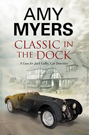 Classic in the Dock: A Classic Car Mystery: 7 (A Jack Colby Mystery) - Amy Myers [KSIĄŻKA]