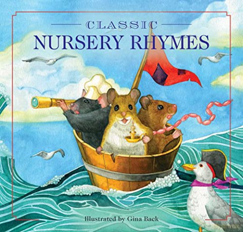 Classic Nursery Rhymes: A Collection of Limericks and Rhymes for Children (Nursery Rhymes, Mother Goose, Bedtime Stories, Children's Classics) - Gina Baek [KSIĄŻKA]