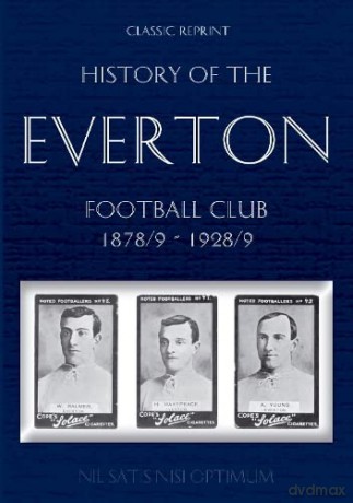 Classic Reprint: History of the Everton Football Club 1878/9-1928/9 - Thomas Keates [KSIĄŻKA]