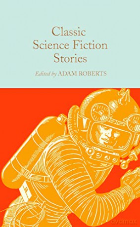 Classic Science Fiction Stories (Macmillan Collector's Library, 323) - Adam Roberts [KSIĄŻKA]