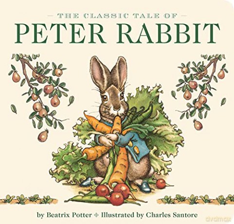 Classic Tale of Peter Rabbit Board Book, The: Illustrated by New York Times Bestselling Artist, Charles Santore (Classic Edition) - Potter [KSIĄŻKA]