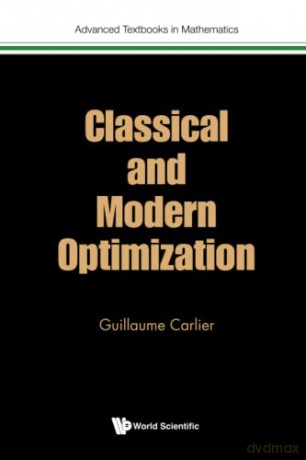 Classical And Modern Optimization: 0 (Advanced Textbooks In Mathematics) - Guillaume Carlier [KSIĄŻKA]