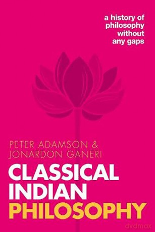 Classical Indian Philosophy: A history of philosophy without any gaps, Volume 5 - Peter Adamson [KSIĄŻKA]