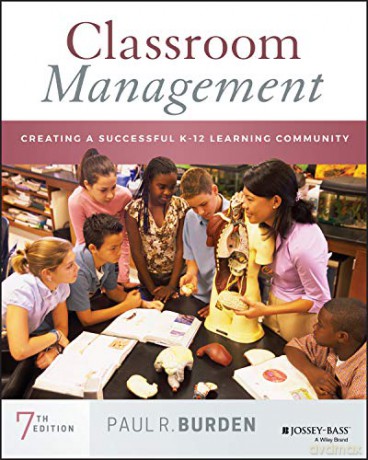 Classroom Management: Creating a Successful K-12 Learning Community - Paul R. Burden [KSIĄŻKA]