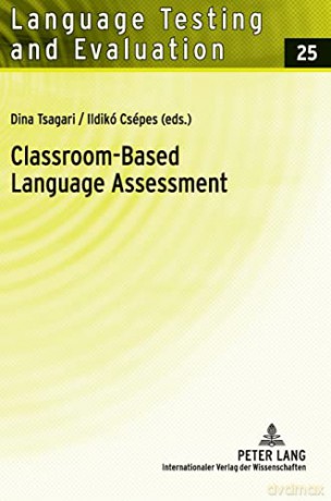 Classroom-Based Language Assessment (25) (Language Testing and Evaluation) - Dina Tsagari [KSIĄŻKA]