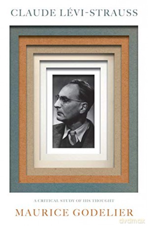 Levi-Strauss: A Critical Study of His Thought - Maurice Godelier [KSIĄŻKA]
