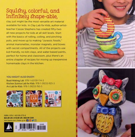 Clay Lab for Kids: 52 Projects to Make, Model, and Mold with Air-Dry, Polymer, and Homemade Clay: 12 (Lab Series) - Cassie Stephens [KSIĄŻKA]