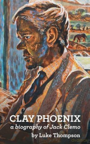 Clay Phoenix: A Biography of Jack Clemo - Luke Thompson [KSIĄŻKA]