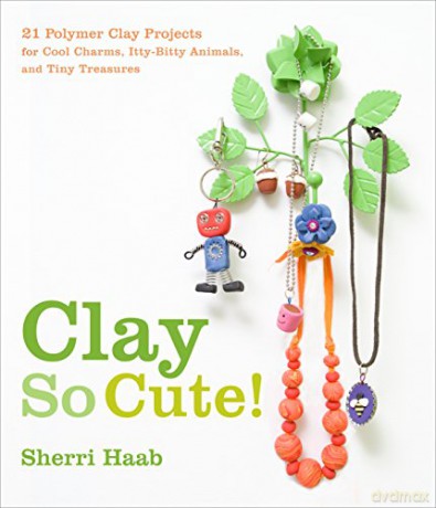 Clay So Cute! - Sherri Haab [KSIĄŻKA]