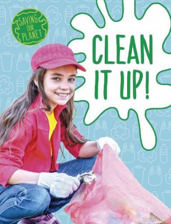 Clean It Up! (Saving Our Planet) - Mary Boone [KSIĄŻKA]