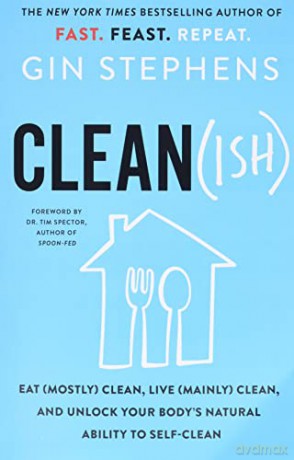 Clean(ish): Eat (Mostly) Clean, Live (Mainly) Clean, and Unlock Your Body's Natural Ability to Self-Clean - Gin Stephens [KSIĄŻKA]