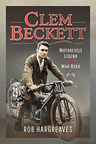 Clem Beckett: Motorcycle Legend and War Hero - Rob Hargreaves [KSIĄŻKA]