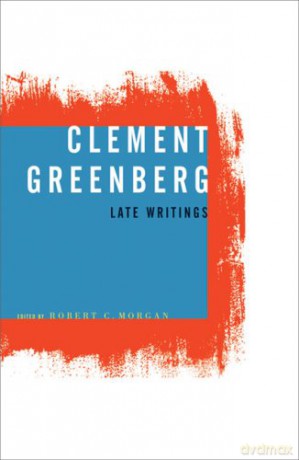 Clement Greenberg, Late Writings - Clement Greenberg [KSIĄŻKA]