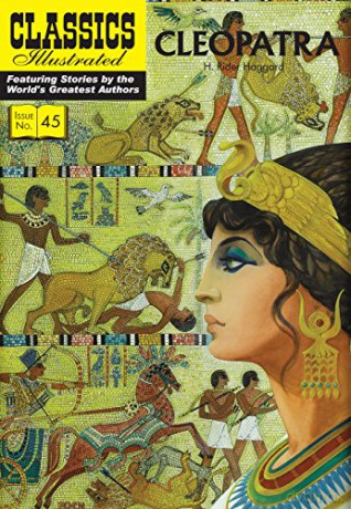 Cleopatra: 45 (Classics Illustrated) - H. Rider Haggard [KOMIKS]