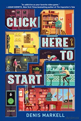 Click Here to Start: A Novel - Denis Markell [KSIĄŻKA]