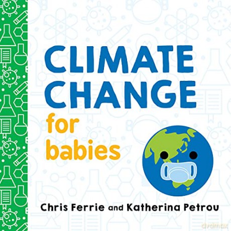 Climate Change for Babies: 1 (Baby University) - Chris Ferrie [KSIĄŻKA]